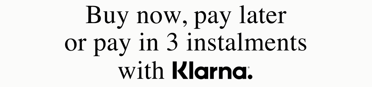 Buy now pay later or pay in three instalments with Klarna